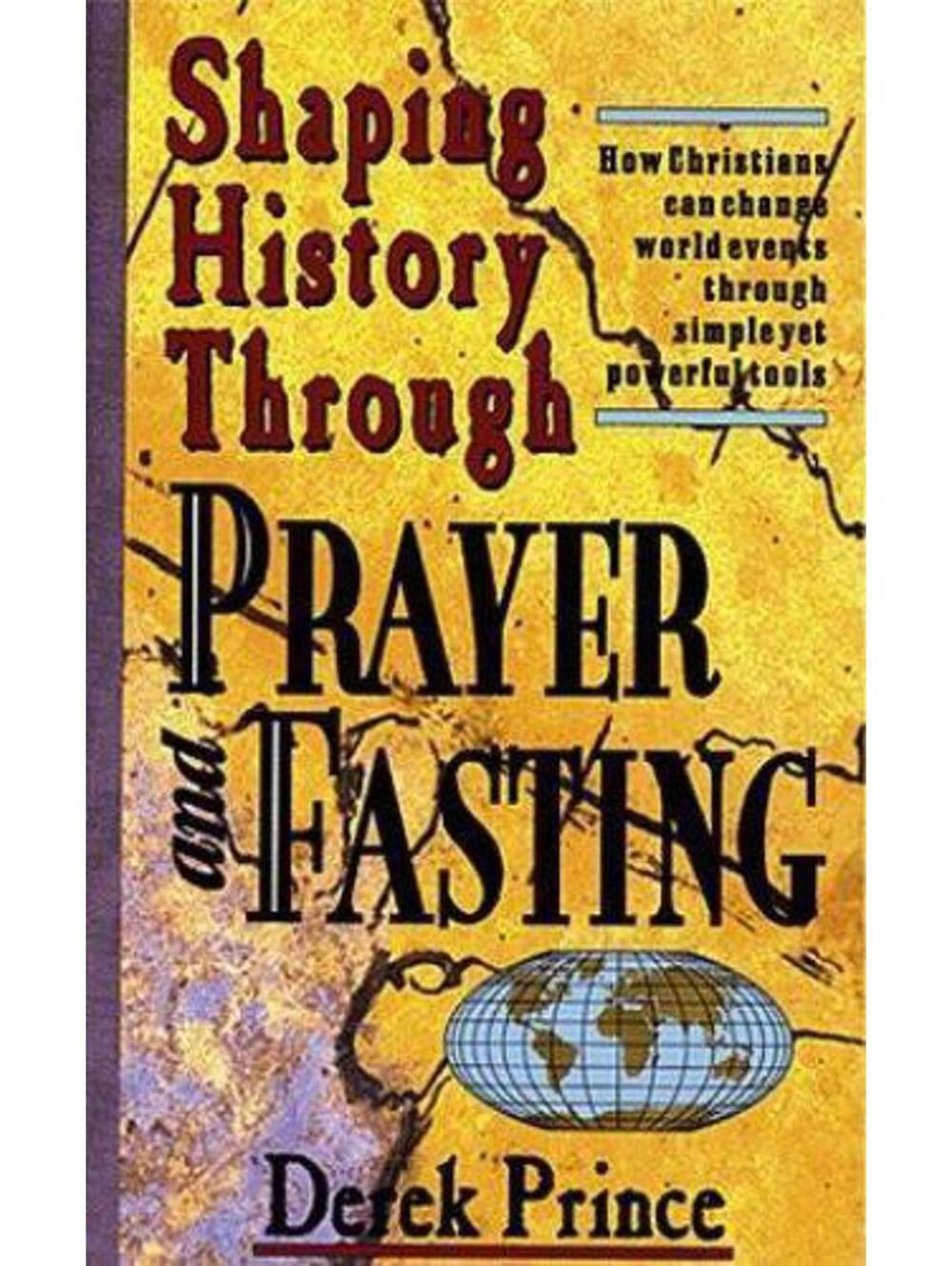 Shaping History Prayer/Fasting by Derek Prince: Used